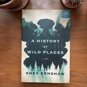A history of wild places by Shea Ernshaw BOTM Edition